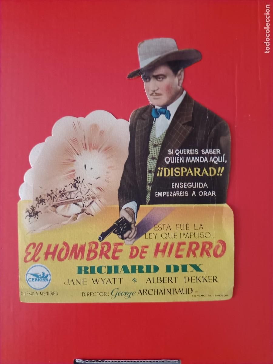 Cine: EL HOMBRE DE HIERRO.RICHARD DIX. C/P. ATENEO RECREATIVO. SALLENT. TROQUELADO. WESTERN.