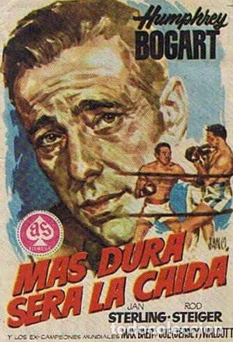 Cine: MAS DURA SERA LA CAIDA. CINES FEMINA-TARRAGONA. HUMPHREY BOGART, JAN STERLING
