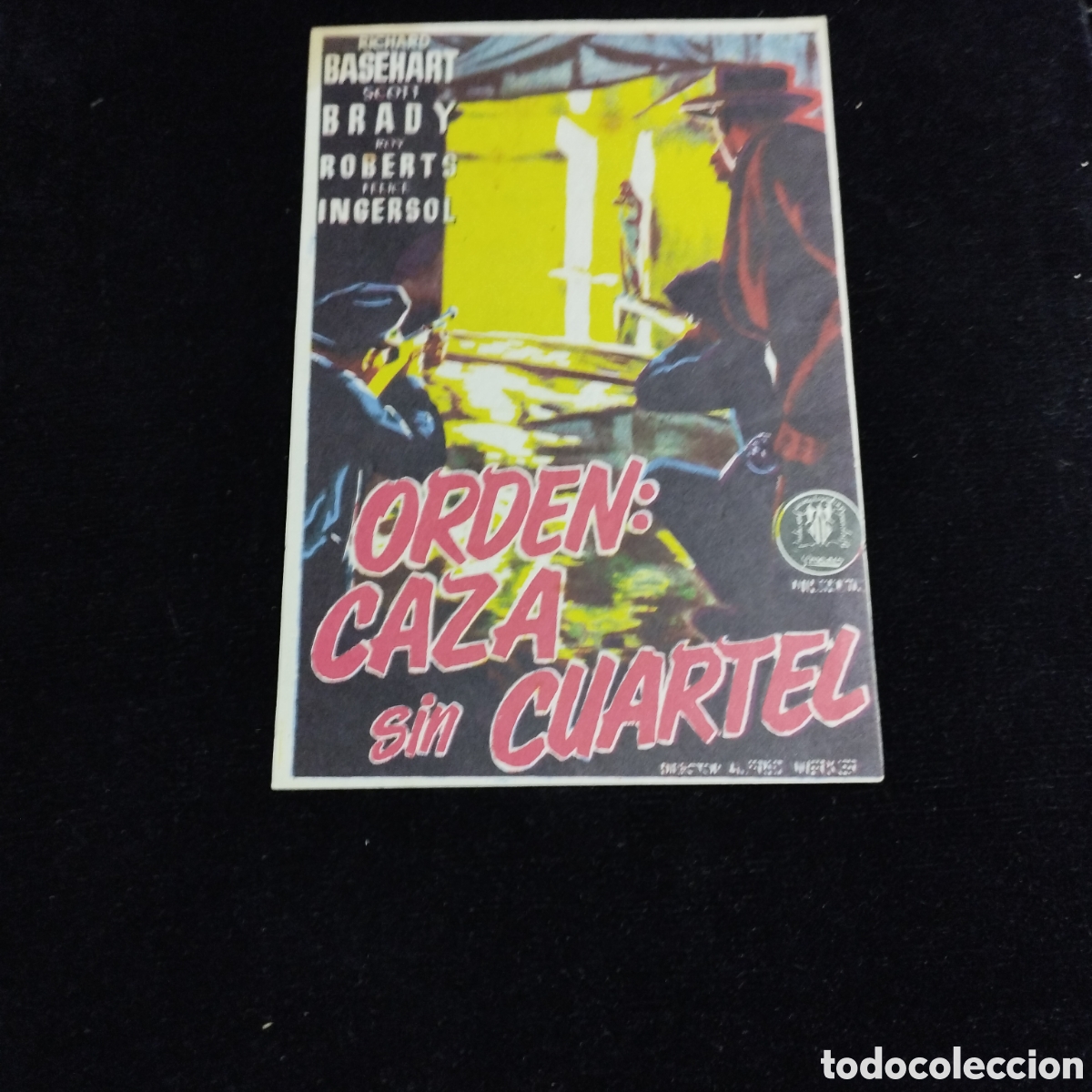 Cine: Programa de cine sencillo.. Orden: caza sin cuartel. Richard Basehart. 1956. Las Arenas Sans