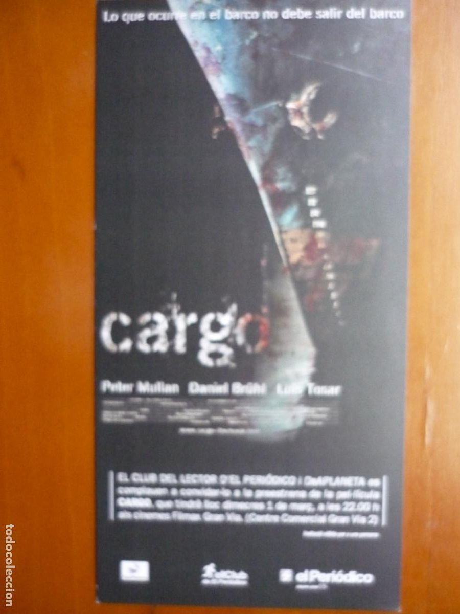 Cine: CARGO - INVITACION FOLLETO MANO PREESTRENO - DANIEL BRUHL PETER MULLAN LUIS TOSAR