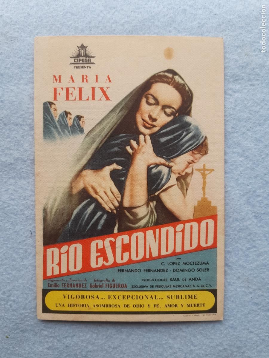  Flyers Publicitaires de films Anciens: Rio Escondido. Mar&iacute;a F&eacute;lix, C. L&oacute;pez Moctezuma, Domingo Soler, Fernando Fern&aacute;ndez.