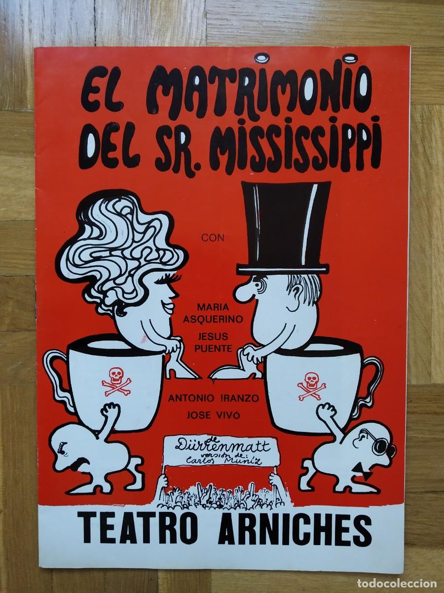 Flyers Publicitaires de Films Anciens: PROGRAMA TEATRO EL MATRIMONIO DEL SR MISSISSIPPI AUTOGRAFO MARIA ASQUERINO JESUS PUENTE JOSE VIVO +