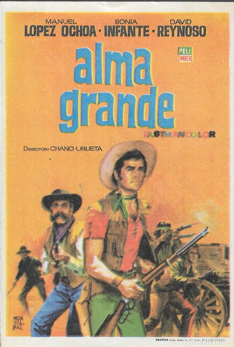 Cine: PROGRAMA DE CINE - ALMA GRANDE - MANUEL L&Oacute;PEZ OCHOA, SONIA INFANTE - 1967- SIN PUBLICIDAD.
