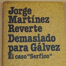 Cine: DEMASIADO PARA GÁLVEZ, DE JORGE MARTÍNEZ REVERTE.NOVELA DE LA PELÍCULA DE A. GONZALO.TEDDY BAUTISTA