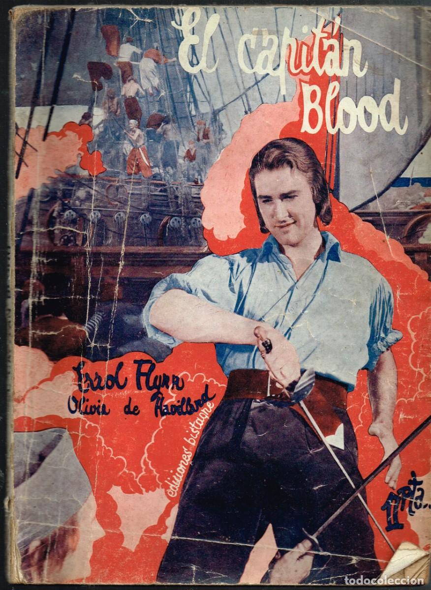 Cin&eacute;ma: 1935/40&acute;s ca. EDICIONES BISTAGNE Errol Flynn Olivia de Havilland Dir. M. Curtiz &rdquo;EL CAPIT&Aacute;N BLOOD&rdquo;