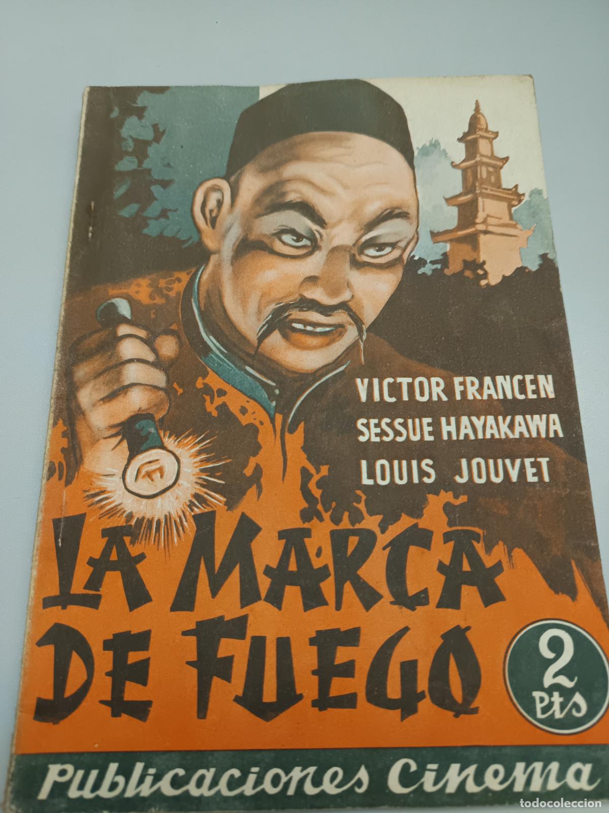 Cin&eacute;ma: LA MARCA DEL FUEGO, VICTOR FRANCEN, SESSUE HAYAKAWA, LOUIS JOUVET, PUBL. CINEMA, EDIT. GRAFIDEA 1942