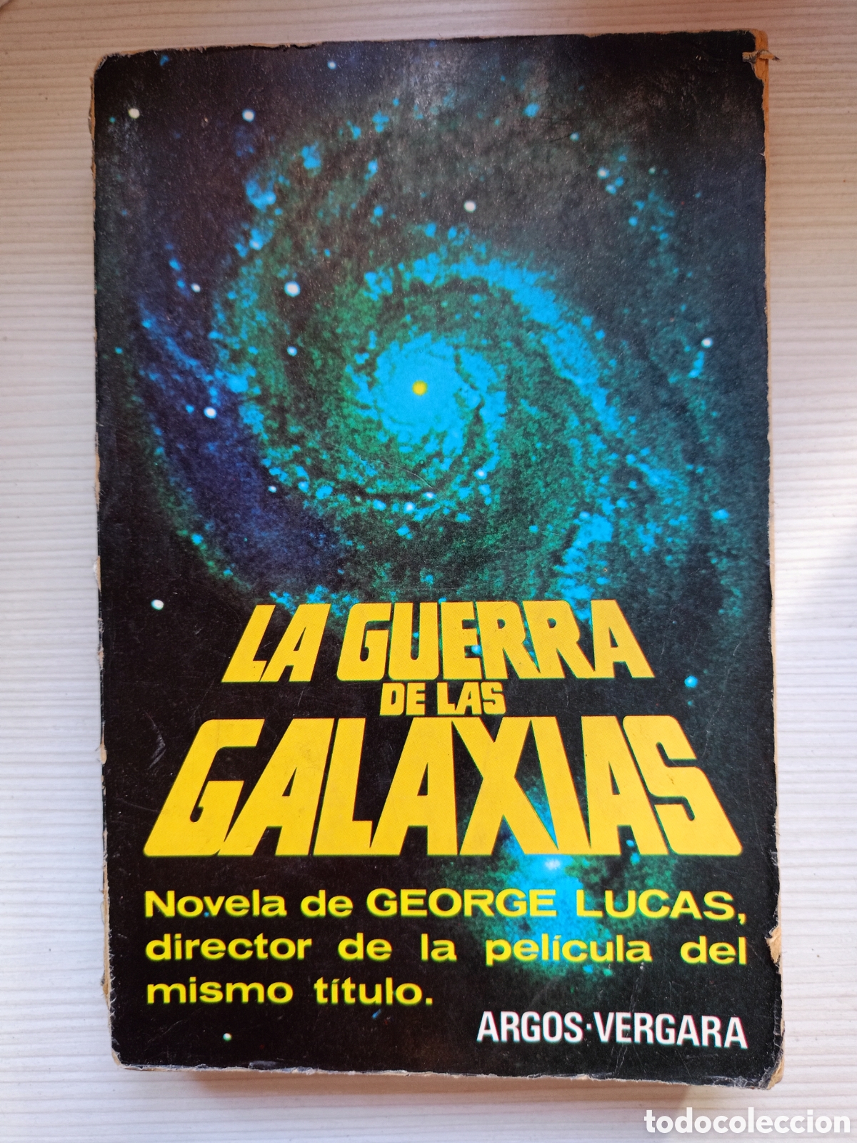 Cinema: LA GUERRA DE LAS GALAXIAS 3&deg; edici&oacute;n 1977 ARGOS VERGARA novela de GEORGE LUCAS Star wars