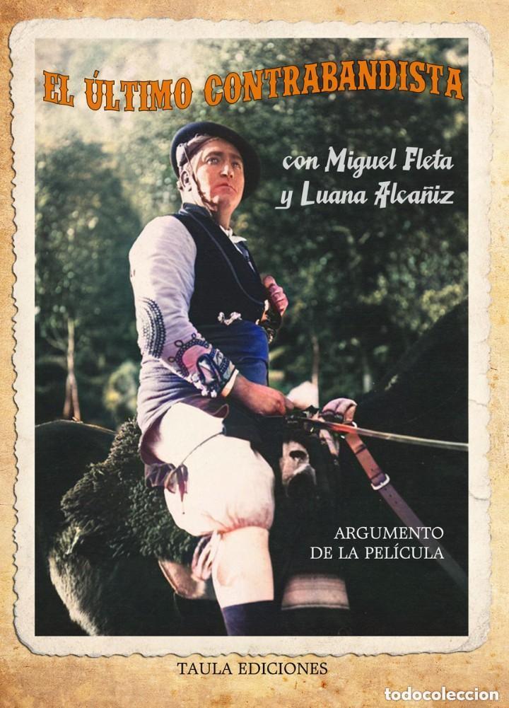 Cine: EL &Uacute;LTIMO CONTRABANDISTA. ARGUMENTO DE LA PEL&Iacute;CULA. MIGUEL FLETA LUANA ALCA&Ntilde;IZ. TAULA EDICIONES 2021