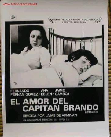 Cine: EL AMOR DEL CAPITAN BRANDO. Fernando Fernan Gomez, Ana Belen, Jaime Gamboa. Dir: Jaime de Armi&ntilde;an