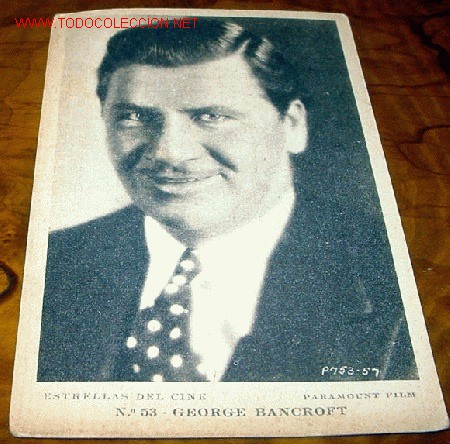 Cin&eacute;ma: ANTIGUA POSTAL DE GEORGE BANCROFT, ACTOR DEL CINE MUDO - PARAMOUNT FILM - EDITORIAL GRAFICA - BARCEL