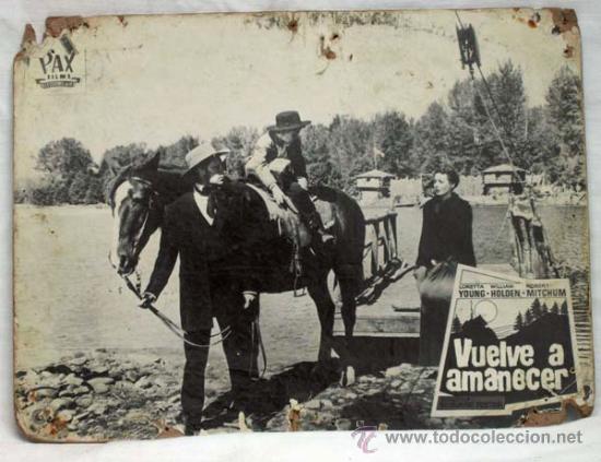 Cine: Cartelera Vuelve a amanecer 1948 Loreta Young William Holden Robert Mitchum de Norman Foster