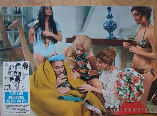 Cine: FOTO ORIGINAL PROMOCIONAL DE LA PELICULA,  A MI LA MUJERES NI FU NI FA  (PERET)