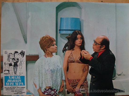 Cine: FOTO ORIGINAL PROMOCIONAL DE LA PELICULA,  A MI LA MUJERES NI FU NI FA  (PERET)