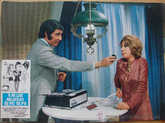Cine: FOTO ORIGINAL PROMOCIONAL DE LA PELICULA,  A MI LA MUJERES NI FU NI FA  (PERET)