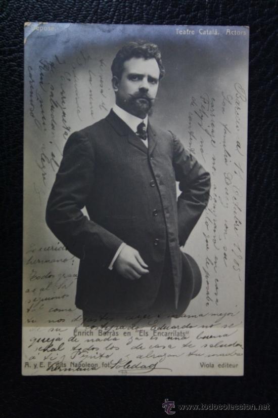 Cine: Antigua Postal Actor Enrich Borras en Els Encarrilats Teatre Catala - Circulada A&ntilde;o 1905 Ref. PC130