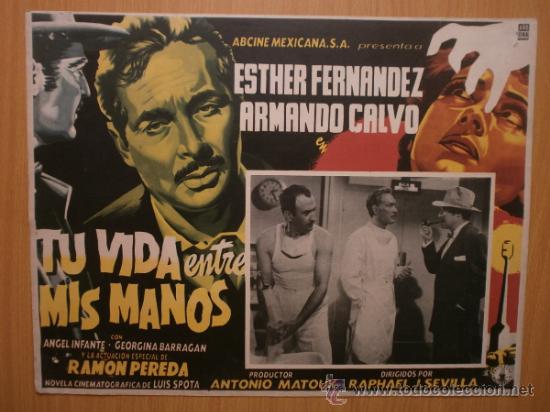 Cine: LOBBY CARD MEXICANO. TU VIDA ENTRE MIS MANOS. ESTHER FERNANDEZ,ARMANDO CALVO.