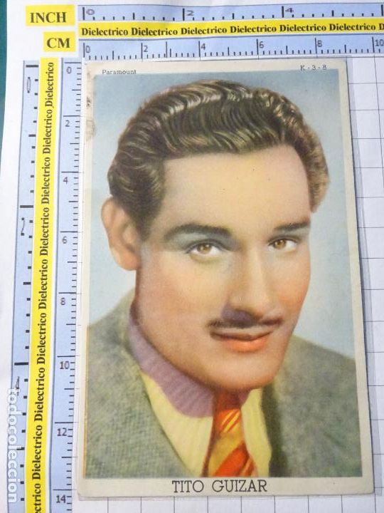 Cin&eacute;ma: ANTIGUO FOTO CROMO DE CINE. ACTORES ACTRICES. TITO GUIZAR PARAMOUNT K-3-8. 262