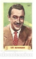 Kino: CROMO DE FAMOSIS DEL CINE N &ordm;127 LEE BOWMAN ESTUBO PEGADO