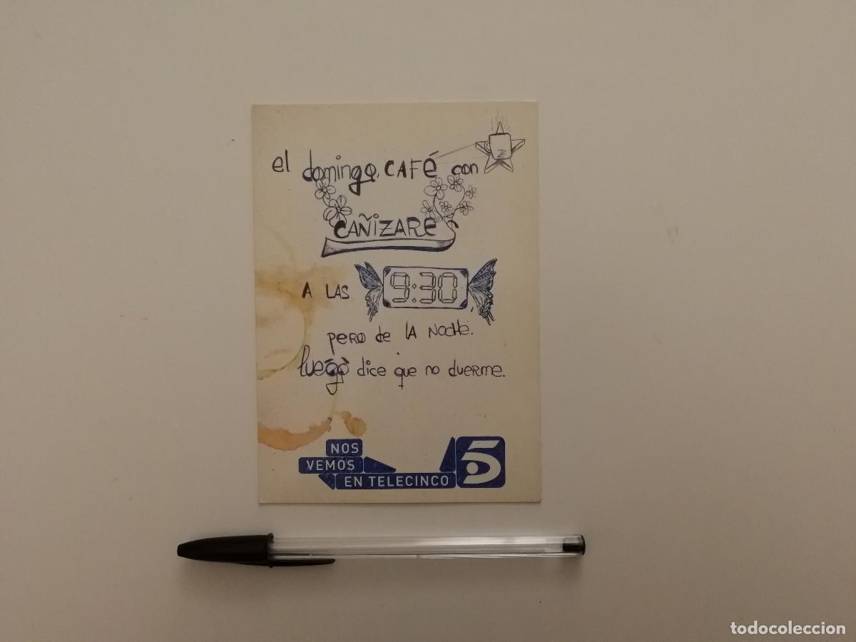 Cine: POSTAL ORIGINAL -10*15- Ca&ntilde;izares Camera Caf&eacute; con - SERIE TV - TELECINCO T5