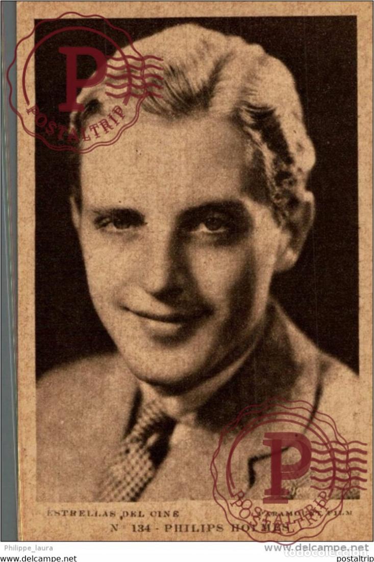 Cine: PHILIPPS HOLMES. N&ordm; 134 ESTRELLAS DEL CINE. PARAMOUNT FILM. - EDIT GRAFICA BARCELONA