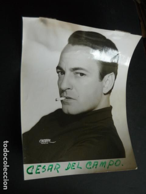 Cinema: CESAR DEL CAMPO ACTOR ANTIGUA FOTOGRAFIA ORIGINAL 18 X 24 CM