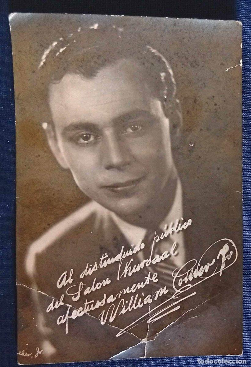 Cine: POSTAL DEL ACTOR. WILLIAM COLLIER CON DEDICATORIA IMPRESA: AL DISTIGUIDO P&Uacute;BLICO DEL SAL&Oacute;N KURSAA...