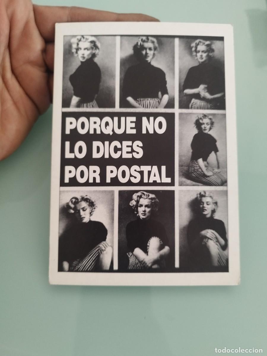 Cine: Tarjeta postal Marilyn Monroe en blanco y negro con el texto &rdquo;PORQUE NO LO DICES POR POSTAL&rdquo;.