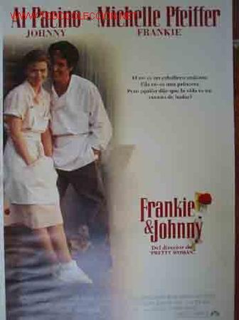 Cinema: GUIA DE CINE: FRANKIE & JOHNNY. Al Pacino, Michelle Pfeiffer, ..dir: Garry Marshall.