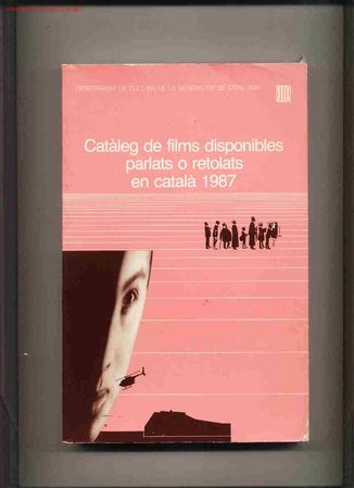 Cin&eacute;ma: Catalogo de peliculas habladas o rotuladas en catalan del a&ntilde;o 1987. rarisimo catalogo editado por