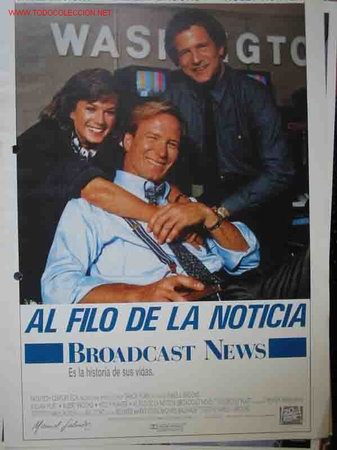 Cinema: AL FILO DE LA NOTICIA. William Hurt, Albert Brooks, Holly Hunter, &hellip;dir: James L.Brooks