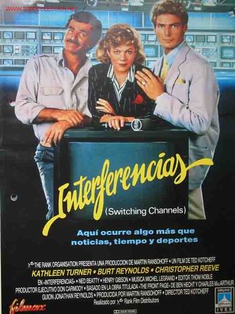 Cinema: INTERFERENCIAS. Kathleen Turner, Burt Reynolds, Christopher Reeve,dir: Ted Kotcheff