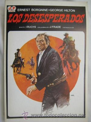 Cinema: Gu&iacute;a de Cine: LOS DESESPERADOS. Ernest Borgnine, George Hilton, &hellip;director: J.Buchs.