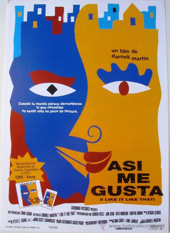 Cine: As&iacute; me gusta - gu&iacute;a original del estreno -   Lauren V&eacute;lez, Jon Seda, Tomas Melly