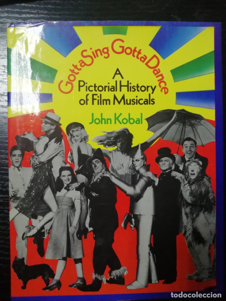 Cinema: GOTTA SING GOTTA DANCE A PICTORIAL HISTORY OF FILM MUSICALS POR JOHN KOBAL.