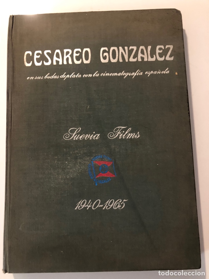Cine: Libro Ces&aacute;reo Gonz&aacute;lez bodas de plata Suevia films 1940 1965 Lola flores mar&iacute;a F&eacute;lix sara Montiel