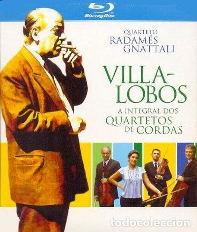 Cine: Villa-Lobos: A Integral dos Quartetos de Cordas - Quarteto Radam&eacute;s Gnattali- 7891544111115