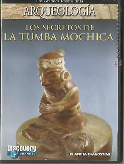 Cine: DVD - LOS SECRETOS DE LA TUMBA MOCHICA - PLANETA DEAGOSTINI / DISCOVERY CHANNEL