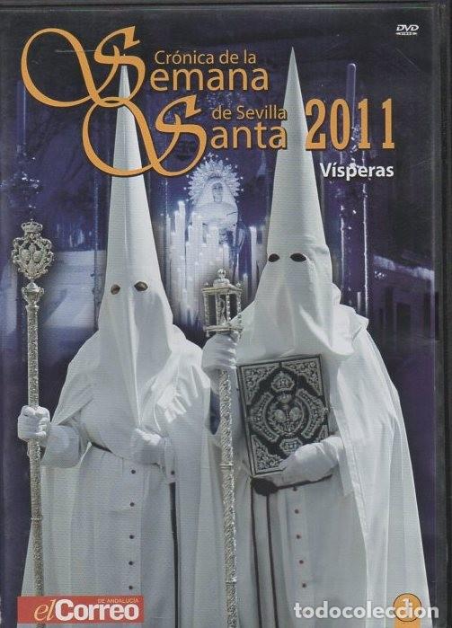 Cine: CRONICA DE LA SEMANA SANTA DE SEVILLA 2011 VISPERAS. DVD-2691