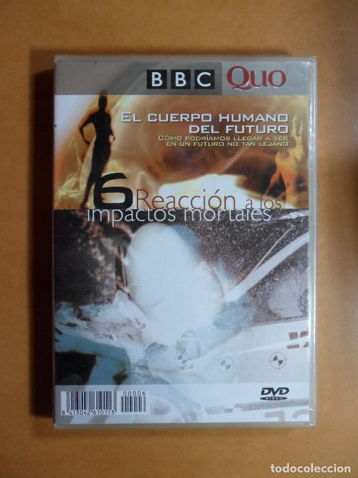 Cinema: DVD - EL CUERPO HUMANO DEL FUTURO 6 - REACCION A LOS IMPACTOS MORTALES - BBC QUO - PRECINTADO