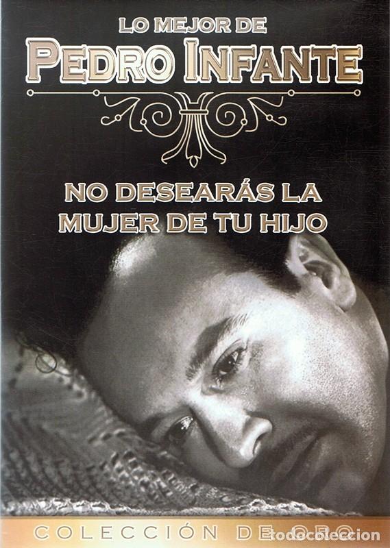 Cinema: DVD NO DESEAR&Aacute;S LA MUJER DE TU HIJO PEDRO INFANTE
