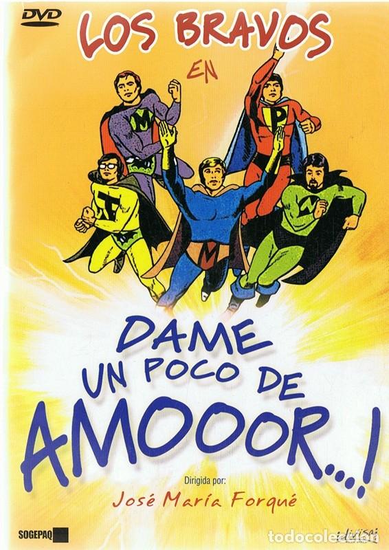 Kino: LOS BRAVOS EN DAME UN POCO DE AMOOOR...!