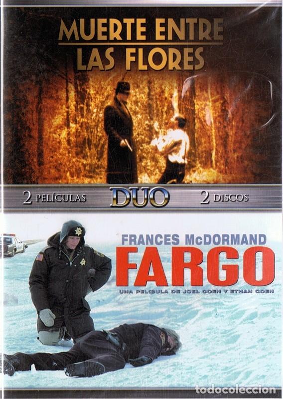 Cinema: MUERTE ENTRE LAS FLORES & FARGO (PRECINTADO)