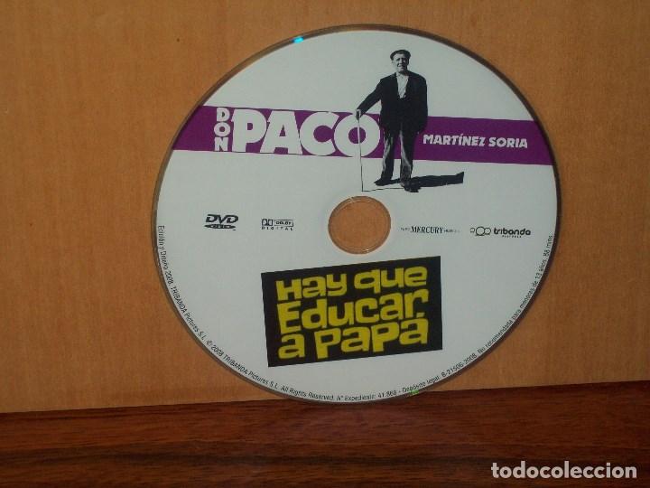 Cinema: HAY QUE EDUCAR A PAPA - PACO MARTINEZ SORIA - SOLO DVD SIN CARATULAS, NI CAJA