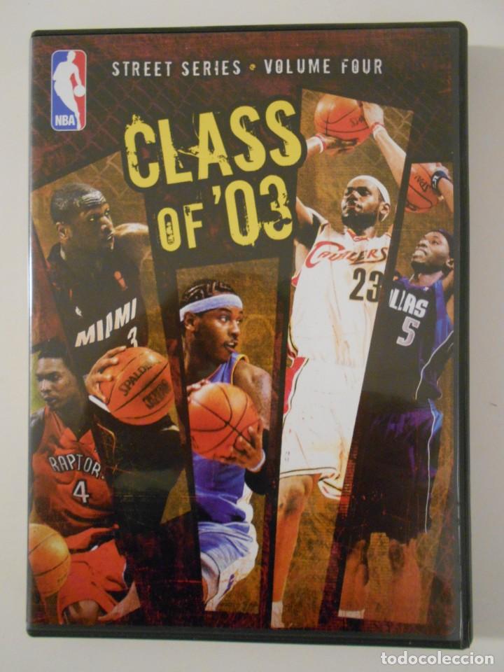 Kino: CLASS OF '03. STREET SERIES. VOLUME FOUR. DVD DE LA NBA.