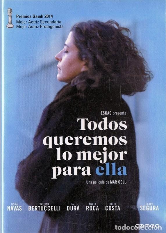 Cinema: TODOS QUEREMOS LO MEJOR PARA ELLA NORA NAVAS