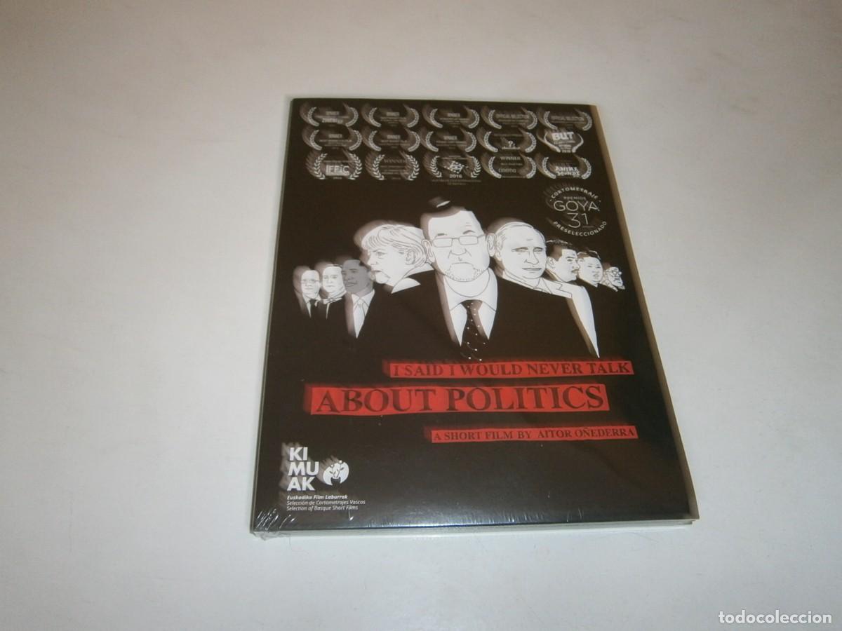 Cinema: I SAID I WOULD NEVER TALK ABOUT POLITICS DVD NUEVO PRECINTADO CORTOMETRAJE AITOR O&Ntilde;EDERRA