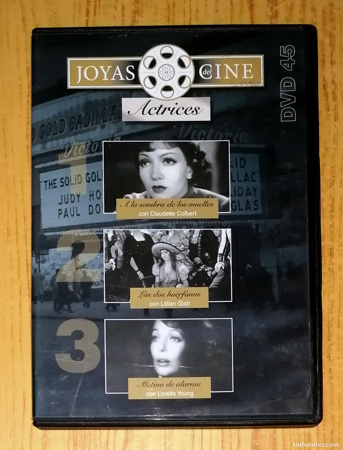 Cin&eacute;ma: DVD. JOYAS DEL CINE 45. ACTRICES: A la sombra de los muelles; Las dos hu&eacute;rfanas; Motivo de alarma