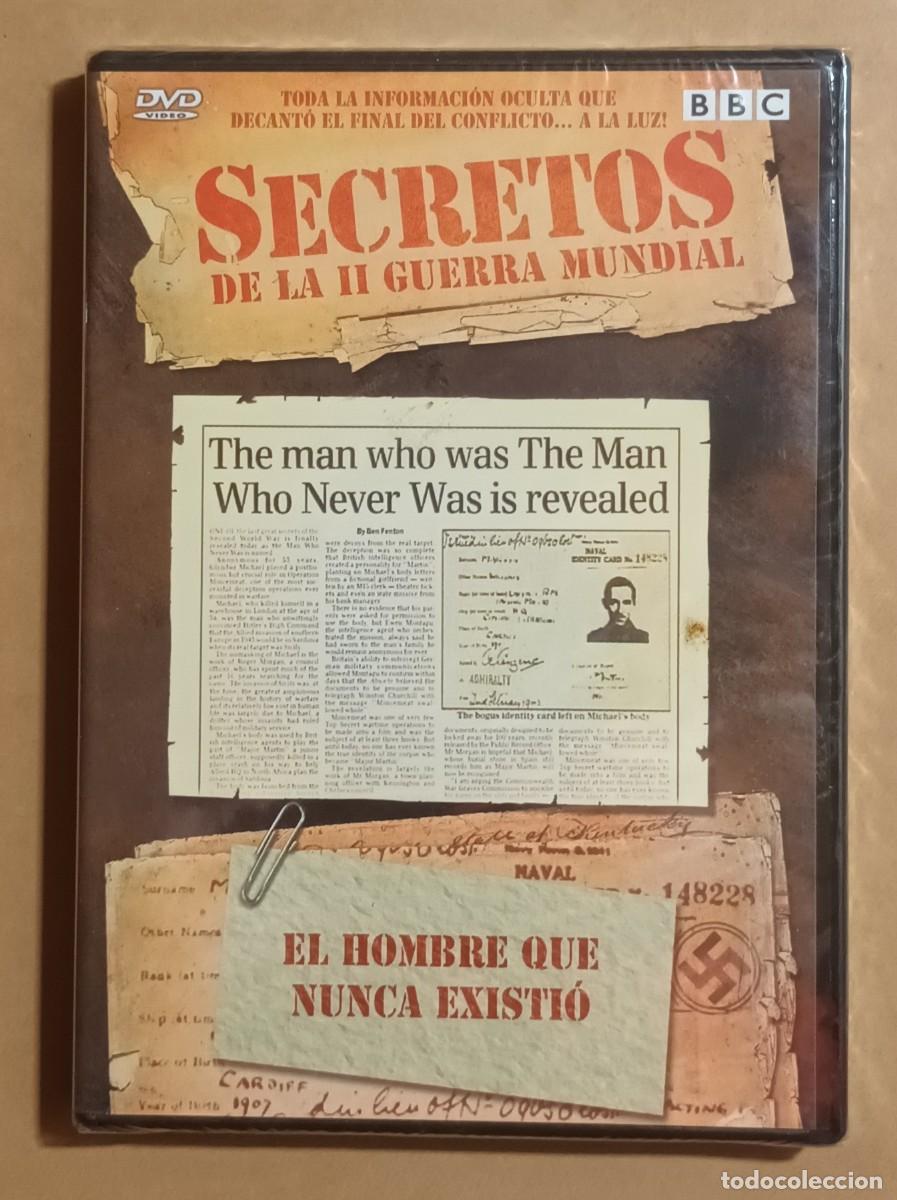 Cine: DVD - SECRETOS DE LA II GUERRA MUNDIAL - EL HOMBRE QUE NUNCA EXISTI&Oacute; - BBC ** PRECINTADO
