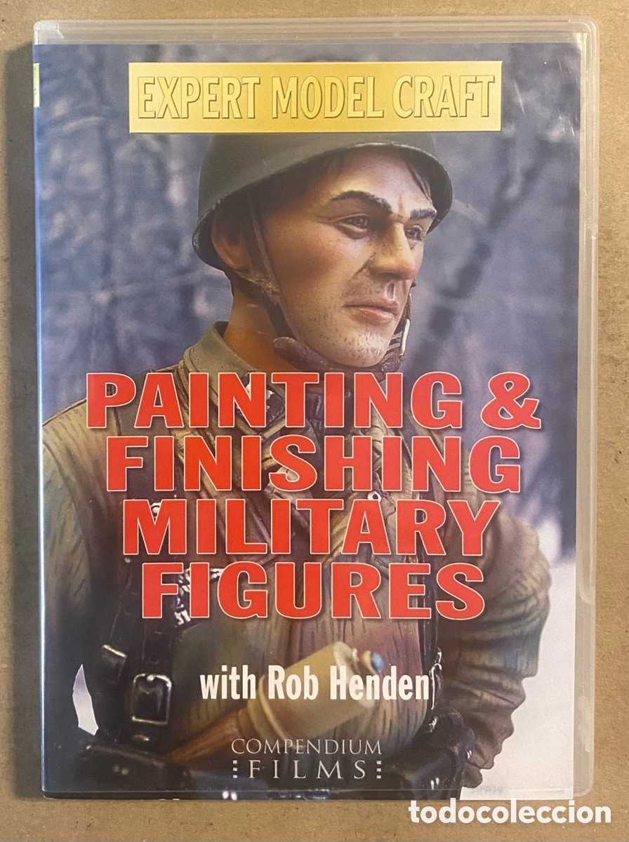 Cinema: DVD. PAINTING & FINISHING MILITARY FIGURES. ROB HENDEN. EXPERT MODEL CRAFT.