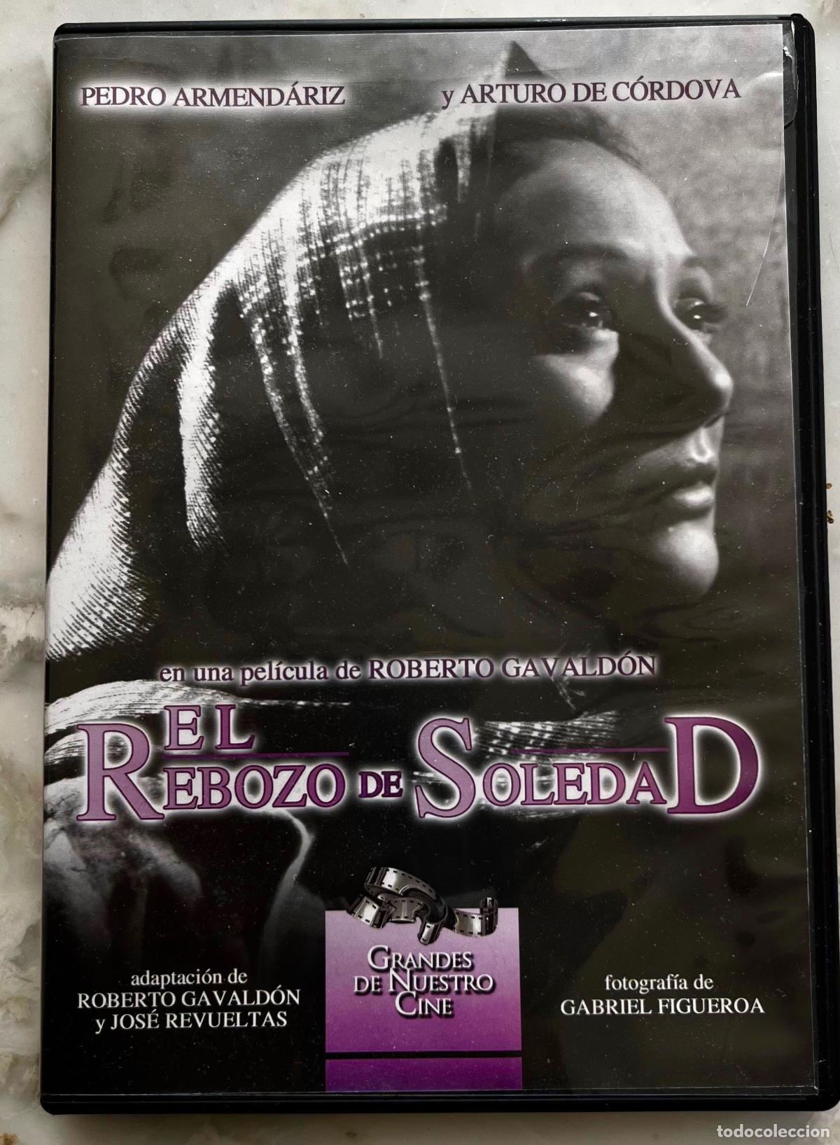 Cine: EL REBOZO DE SOLEDAD. PEDRO ARMEND&Aacute;RIZ, ARTURO DE C&Oacute;RDOVA, ROBERTO GAVALD&Oacute;N. DVD COMO NUEVO